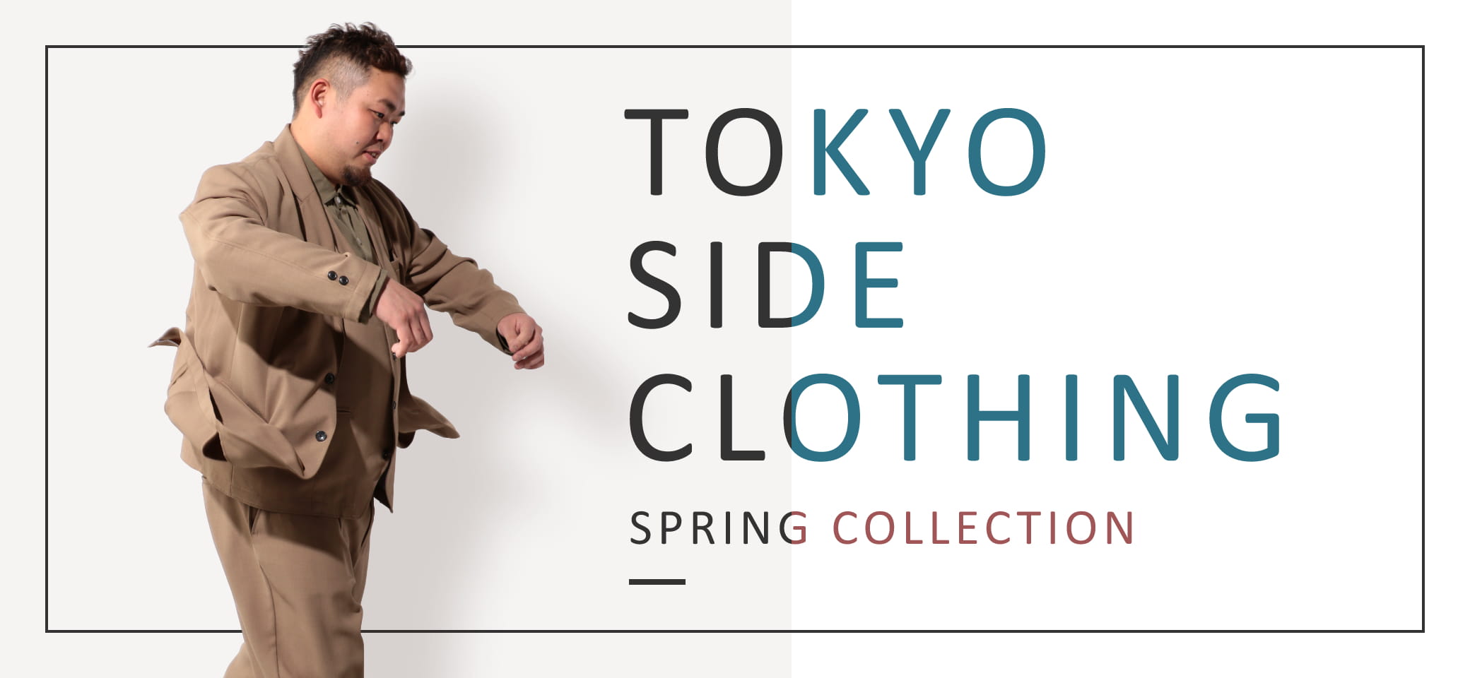 TOKYO SIDE CLOTHING SPRING COLLECTION